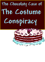 The Chocolaty Case of The Costume Conspiracy<br><h5> 4 girls and 5 boys are suspects<br>Up to 25 can play!<br>8 - 12 years old</h5>