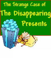 The Strange Case of The Disappearing Presents<br><h5> 4 girls and 4 boys are suspects<br>Up to 25 can play!<br>8-12 years old</h5>